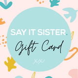 Say It Sister gift card, a $25 gift card featuring a stylish design, perfect for gifting special occasions.