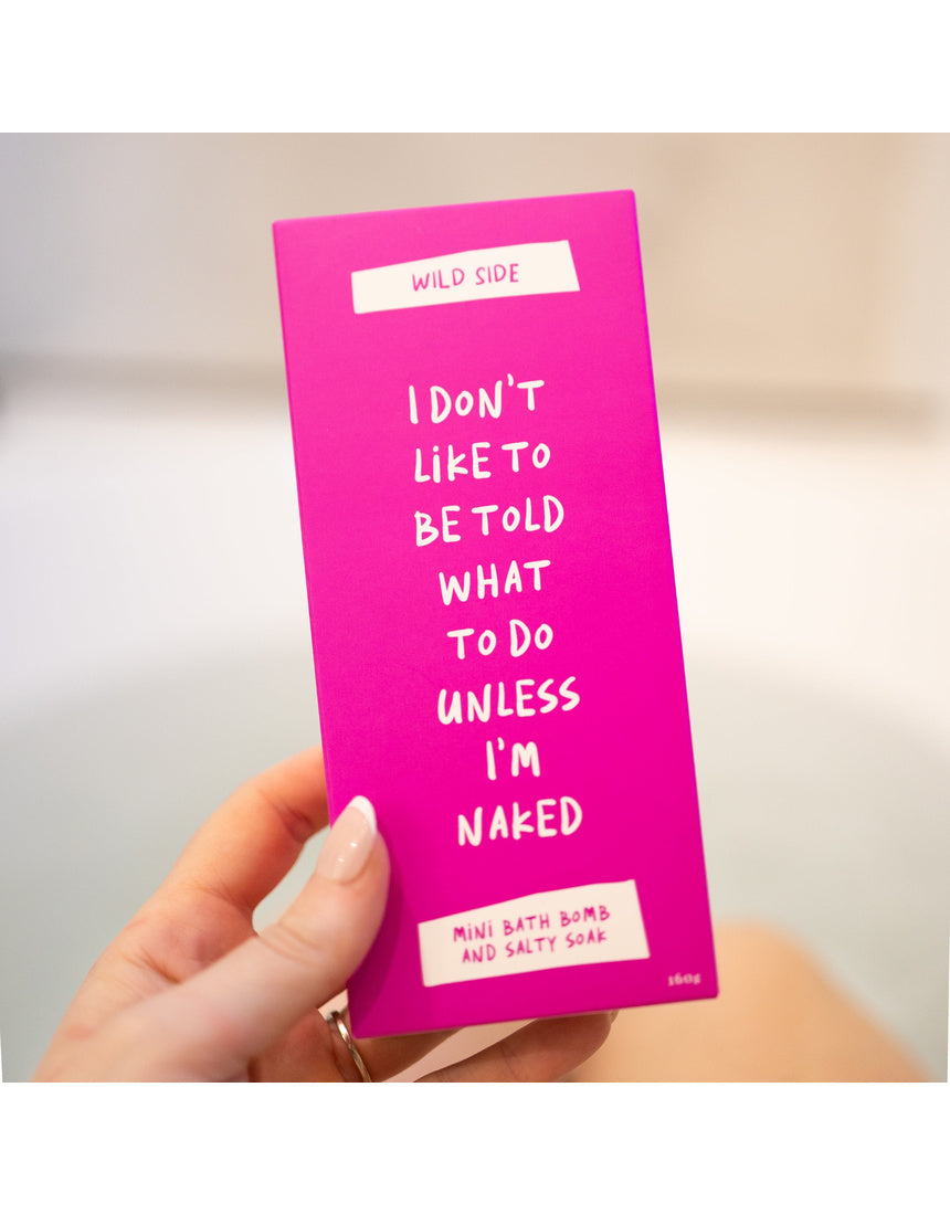 Wild Emery “I Don't Like To Be Told What To Do Unless I'm Naked” mini bath bomb and salty soak set