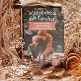 Wild Projects For Families Book - Say It Sister