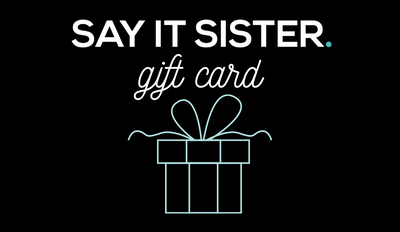 Gift Card - Say It Sister