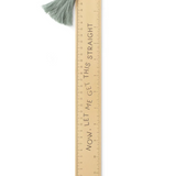 Metal 12" Ruler With Tassel & Charm - "Let Me Get This Straight", , Designworks Ink - Say It Sister