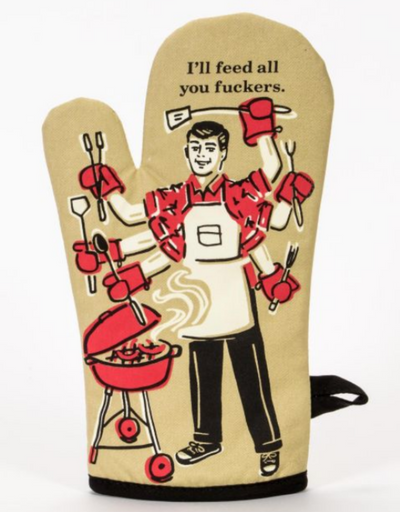 Blue Q - I'll Feed All You Fuckers Oven Mitt, Oven Mitt, Blue Q - Say It Sister